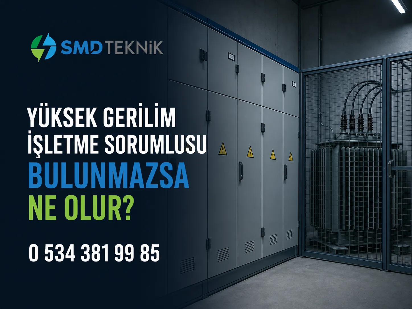 Yüksek Gerilim İşletme Sorumlusu Bulunmazsa Ne Olur?